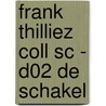 FRANK THILLIEZ COLL SC - D02 DE SCHAKEL door Onbekend