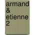 Armand & Etienne 2