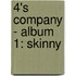 4's company - album 1: skinny