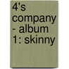 4's COMPANY - ALBUM 1: SKINNY door Philippe van den Bossche