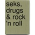 Seks, Drugs & Rock 'n Roll