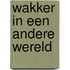 Wakker in een andere wereld