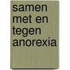 Samen met en tegen anorexia door Marcia van Boxmeer-de Jong