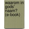 Waarom in Gods' Naam? (E-book) by Unknown