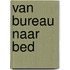 Van bureau naar bed
