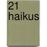 21 Haikus door Kim De Oude