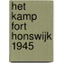 HET KAMP FORT HONSWIJK 1945