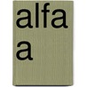 Alfa A door Ineke Segers