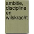 Ambitie, discipline en wilskracht