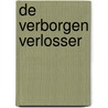 De Verborgen Verlosser by Fernand Debats