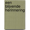 Een blijvende herinnering door Paul Spapens