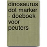 Dinosaurus Dot Marker - Doeboek voor Peuters by Kerstcadeau Boekenshop