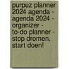 Purpuz Planner 2024 Agenda - Agenda 2024 - Organizer - To-Do Planner - Stop Dromen. Start Doen! by Clen Verkleij
