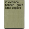 In vreemde handen - Grote Letter Uitgave by Corine Hartman