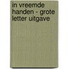 In vreemde handen - Grote Letter Uitgave door Corine Hartman