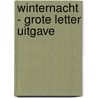 Winternacht - Grote Letter Uitgave by Saskia M.N. Oudshoorn