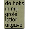 De heks in mij - Grote Letter Uitgave door Loes den Hollander