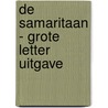 De samaritaan - Grote Letter Uitgave door Rolf Börjlind