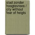 Stad zonder hoogtevrees / City Without Fear of Heigts