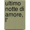 Ultimo Notte Di Amore, L' door Andrea Di Stefano
