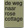 De weg naar Rose Cottage door Dineke Epping