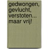Gedwongen, gevlucht, verstoten... maar vrij! door Samira Harmach