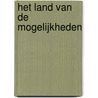 Het Land van de Mogelijkheden door Sya Maria Wolvekamp Gorissen