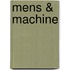 Mens & machine