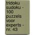 Tridoku Sudoku - 100 Puzzels voor Experts - Nr. 43