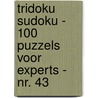 Tridoku Sudoku - 100 Puzzels voor Experts - Nr. 43 by Sudoku Puzzelboeken