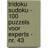 Tridoku Sudoku - 100 Puzzels voor Experts - Nr. 43 door Sudoku Puzzelboeken