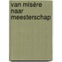van Misère naar Meesterschap