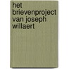 Het brievenproject van Joseph Willaert door Godart Bakkers