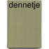 Dennetje