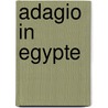 Adagio in Egypte by Willem Kurstjens