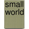 SMALL WORLD door Pieter Nelletje