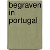 BEGRAVEN IN PORTUGAL door Dirk Baartse