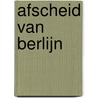 Afscheid van Berlijn door Christopher Isherwood