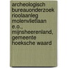 Archeologisch Bureauonderzoek Rioolaanleg Molenvlietlaan e.o., Mijnsheerenland, Gemeente Hoeksche Waard door J. Ras
