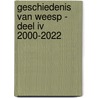 Geschiedenis van Weesp - Deel IV 2000-2022 door Gjalt Zondergeld