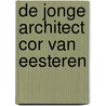 De jonge architect Cor van Eesteren door Mick Eekhout