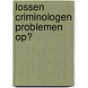 Lossen criminologen problemen op? door Onbekend