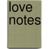 Love notes door Onbekend