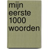 Mijn eerste 1000 woorden door Onbekend