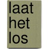 Laat het los by Unknown