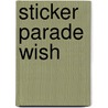 Sticker Parade Wish by Unknown