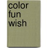 Color Fun Wish by Unknown
