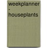 Weekplanner - Houseplants by Unknown