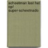 Scheetman lost het op! Super-scheetnado