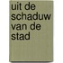 Uit de schaduw van de stad